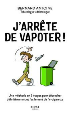 J'arrête de vapoter. La méthode en 3 étapes pour arrêter définitivement et facilement la e-cigarette